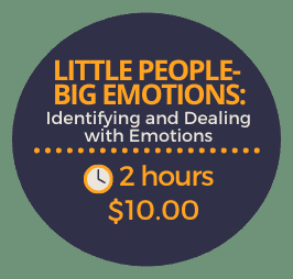 Little People ~ Big Emotions:  Identifying and Dealing with Emotions