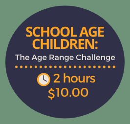 School Age Children:  The Age Range Challenge