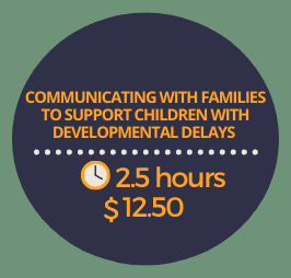 Communicating with Families to support children with developmental delays