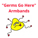 Germs Go Here Armbands