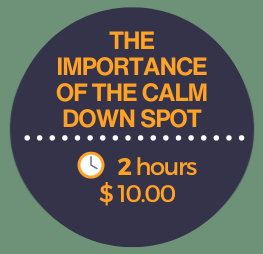 The Importance of the Calm Down Spot