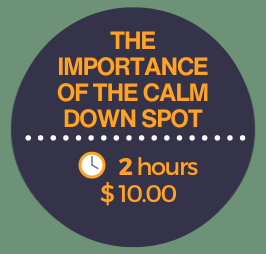 The Importance of The Calm-Down Spot